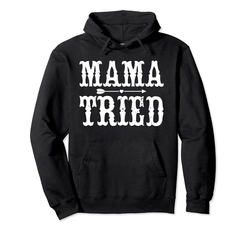Mama Tried Country Outlaw Music Hoodie - Aesthetic Graphic for Adults - T-Shirt, Sweatshirt, Hoodie