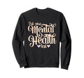 Mental Health Awareness Mental Sweatshirt - Custom Art Print Men Women - T-Shirt, Sweatshirt, Hoodie