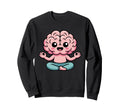 Brain Doing Yoga Funny Mindfulness Sweatshirt - Trendy Graphic for Adults - T-Shirt, Sweatshirt, Hoodie