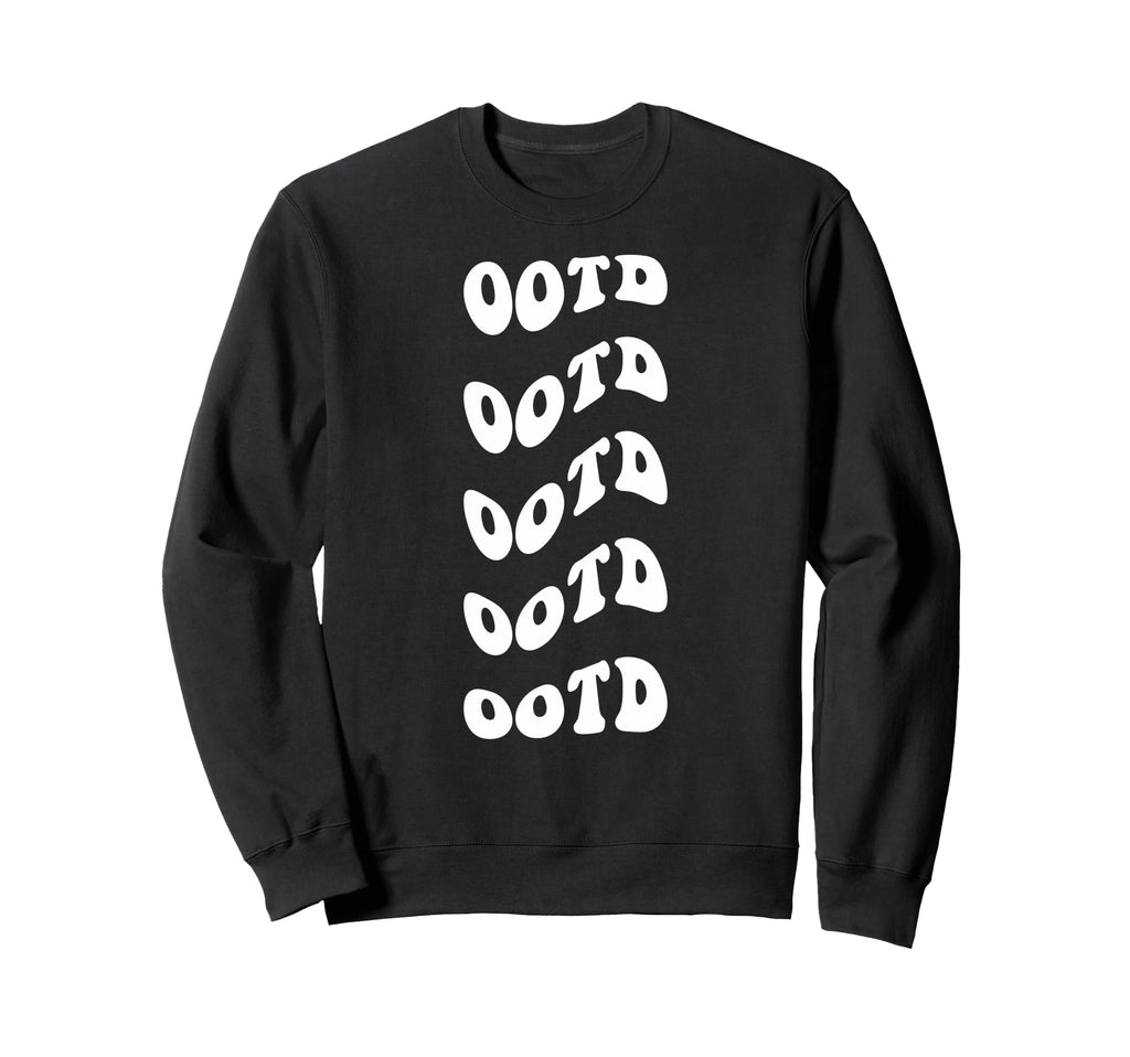 Ootd Wavy Text Sweatshirt - Streetwear Style Unisex - T-Shirt, Sweatshirt, Hoodie