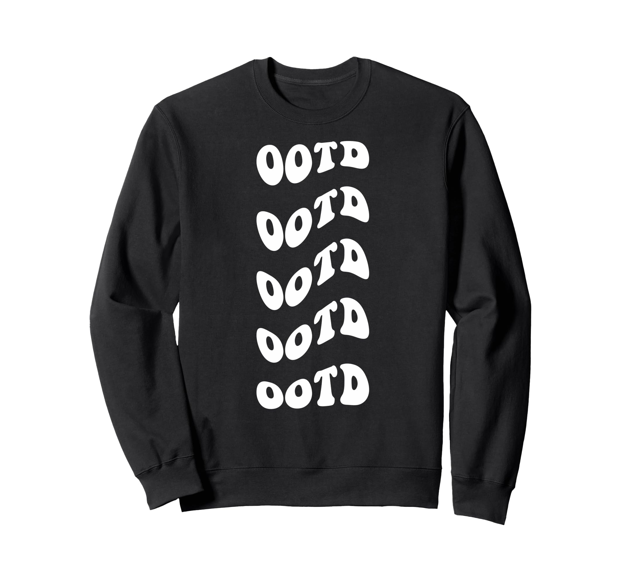 Ootd Wavy Text Sweatshirt - Streetwear Style Unisex - T-Shirt, Sweatshirt, Hoodie