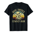 Makes America Cowboy Again Western Life T-Shirt - Unique Graphic Men Women - T-Shirt, Sweatshirt, Hoodie