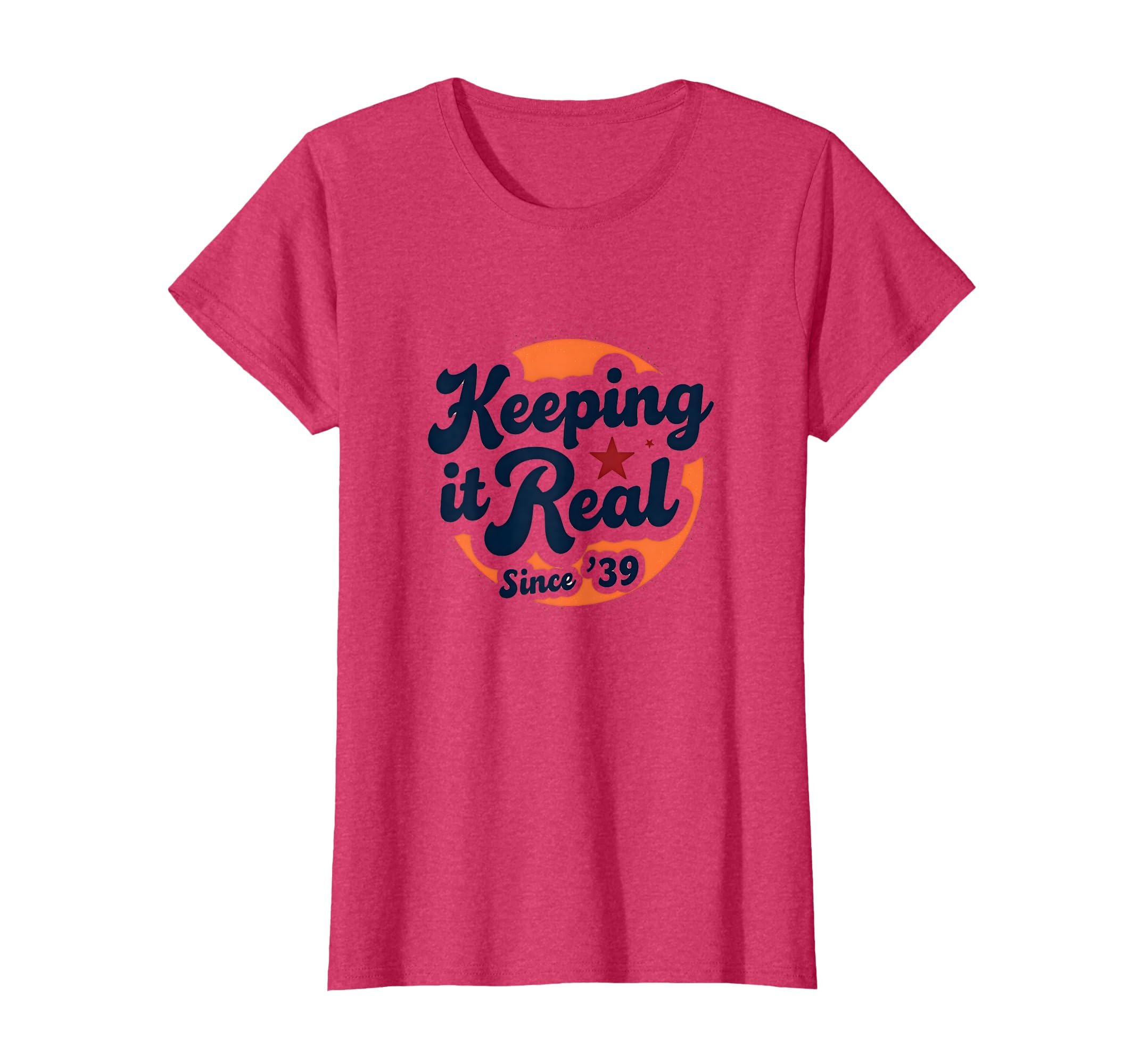 Birthday Gift Keeping It Real Since T-Shirt - Fun Novelty Design Men Women - T-Shirt, Sweatshirt, Hoodie