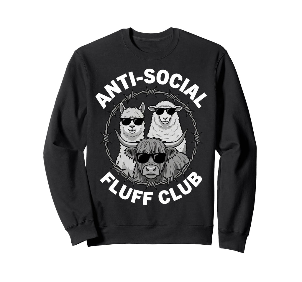 Anti Social Fluff Club Funny Farm Sweatshirt - Custom Art Print Unisex - T-Shirt, Sweatshirt, Hoodie