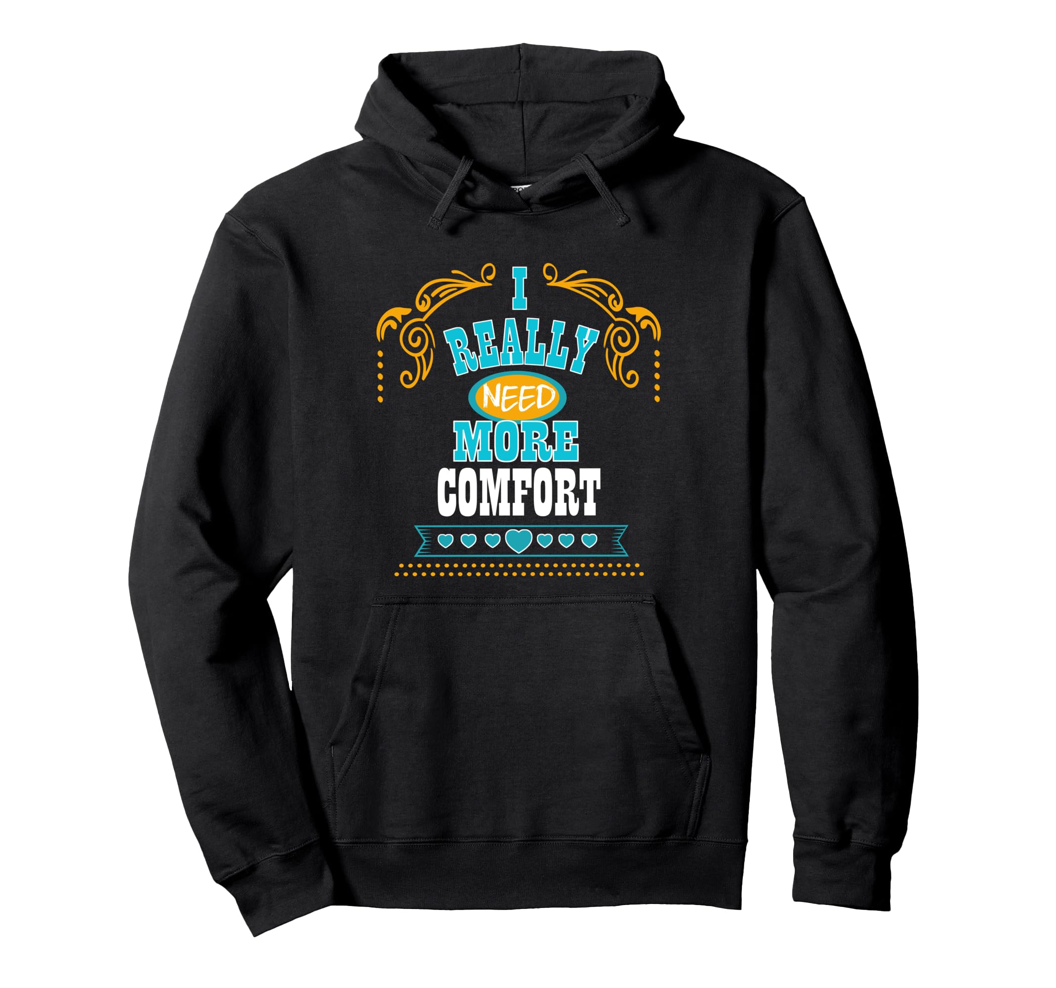 I Really Need More Comfort Self Care Hoodie - Aesthetic Graphic Unisex - T-Shirt, Sweatshirt, Hoodie