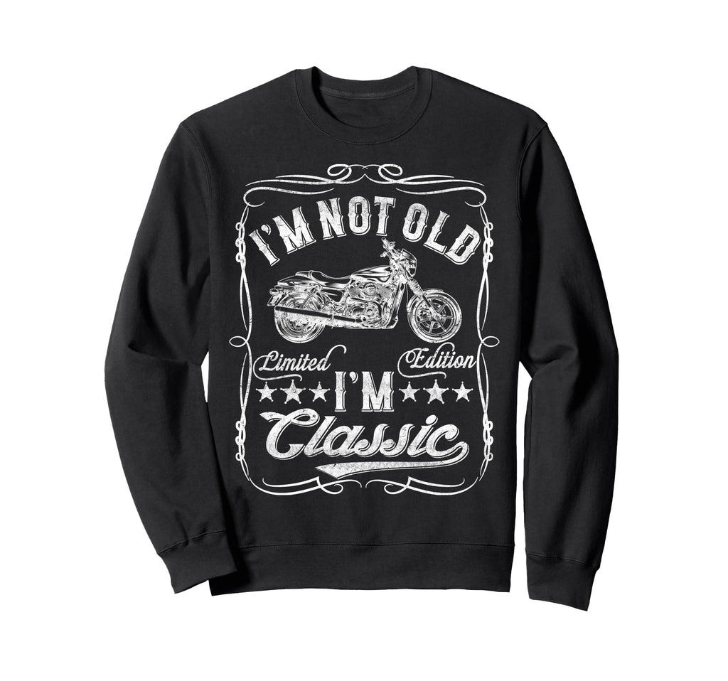Im Not Old Im Funny Motorcycle Sweatshirt - Custom Art Print for Adults - T-Shirt, Sweatshirt, Hoodie