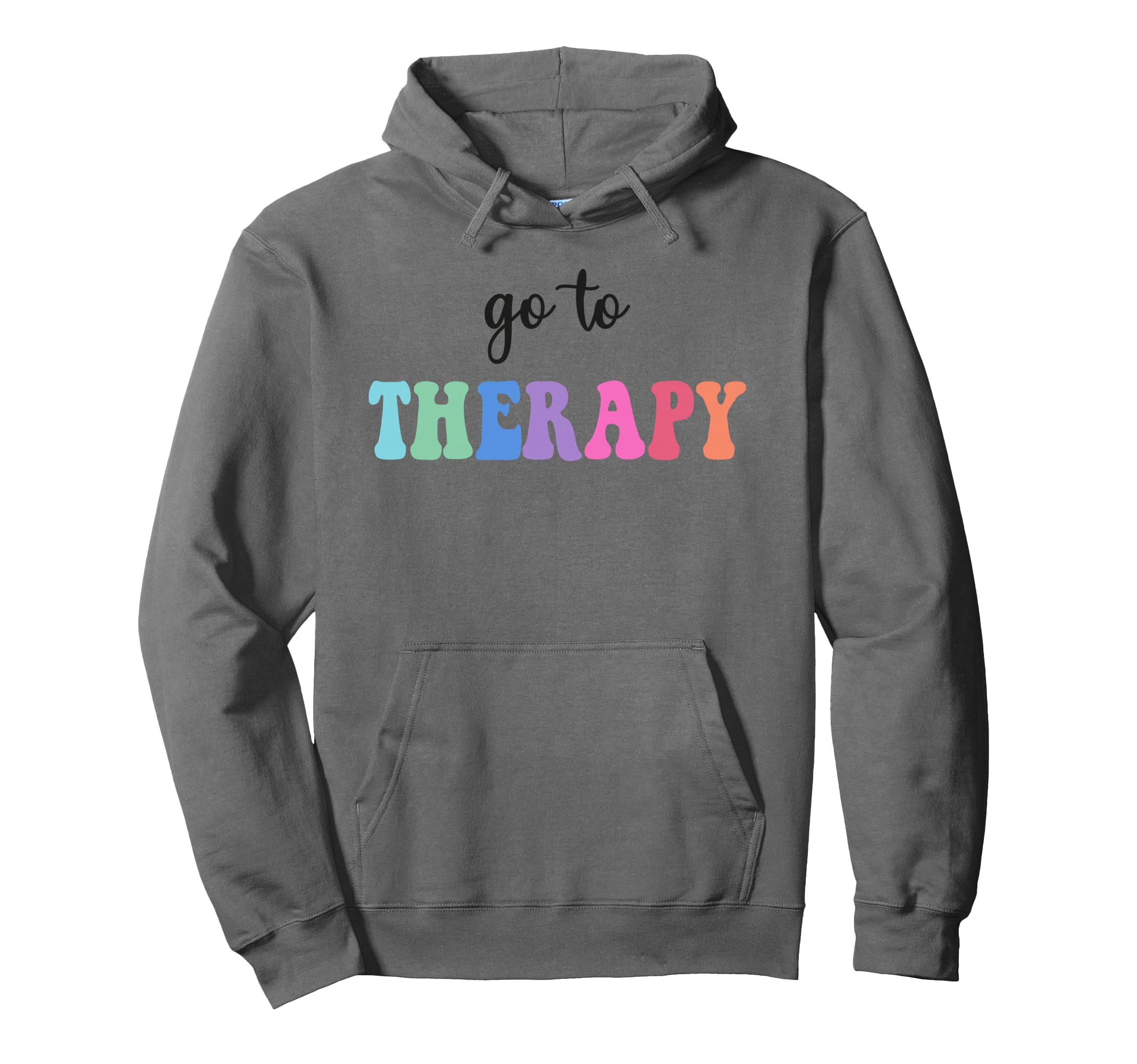 Go To Therapy Self Care Mental Health Hoodie - Graphic Print Men Women - T-Shirt, Sweatshirt, Hoodie