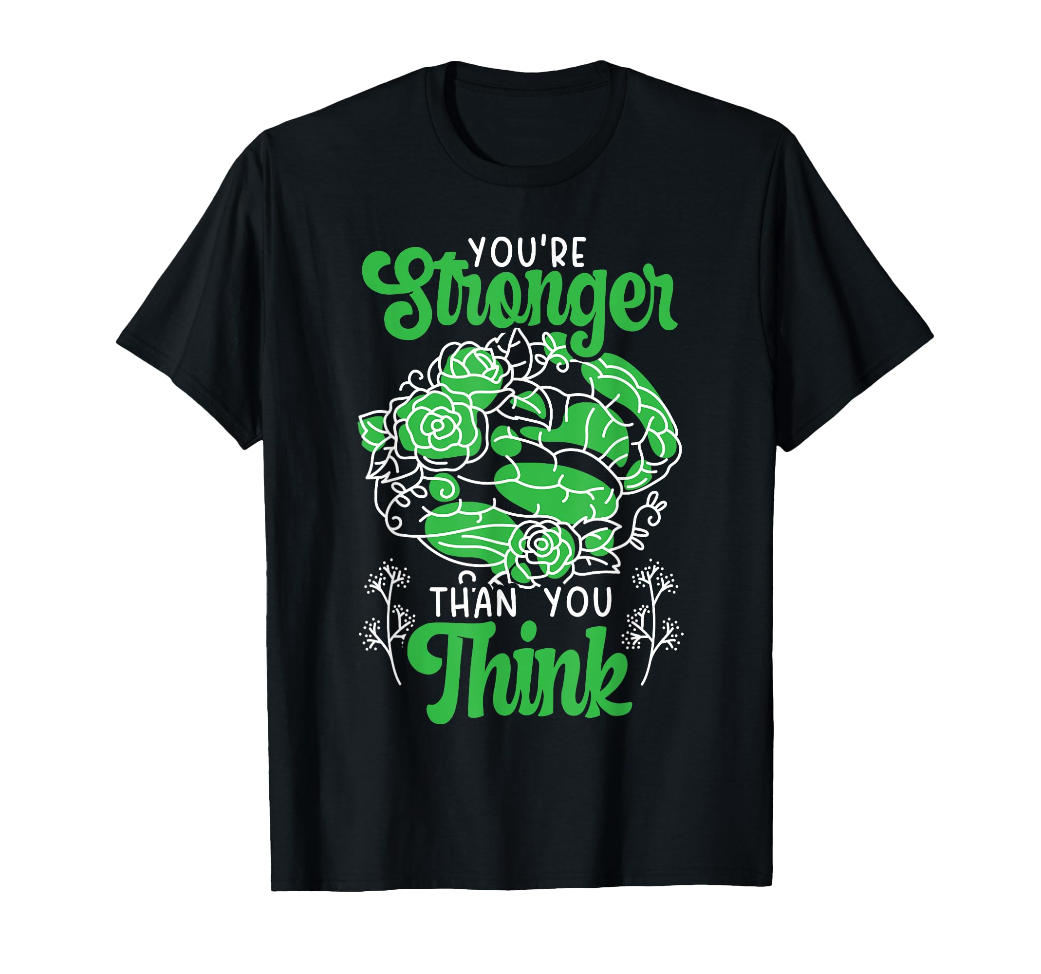 Youre Stronger Than You Think Mental T-Shirt - Novelty Apparel Unisex - T-Shirt, Sweatshirt, Hoodie