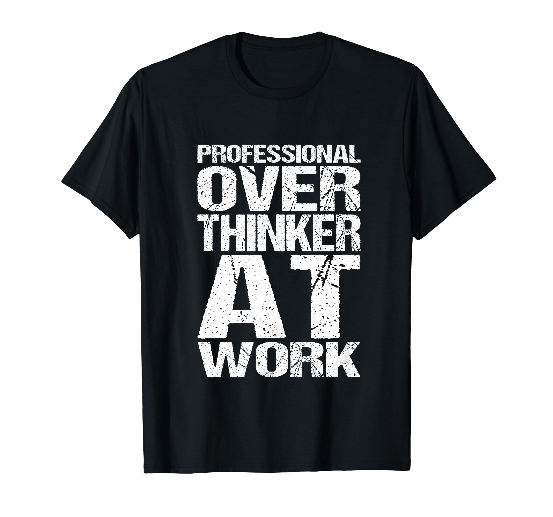 Professional Overthinker Work Funny T-Shirt - Minimalist Print Men Women - T-Shirt, Sweatshirt, Hoodie