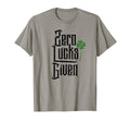 Zero Lucks Given Funny St Patricks Day T-Shirt - Trendy Graphic Unisex - T-Shirt, Sweatshirt, Hoodie