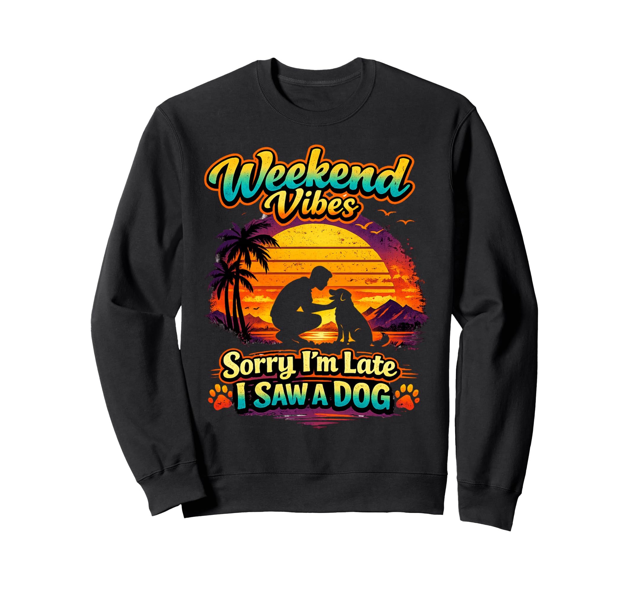 Weekend Vibes Dog Lover Funny Sunset Sweatshirt - Unique Graphic for Adults - T-Shirt, Sweatshirt, Hoodie