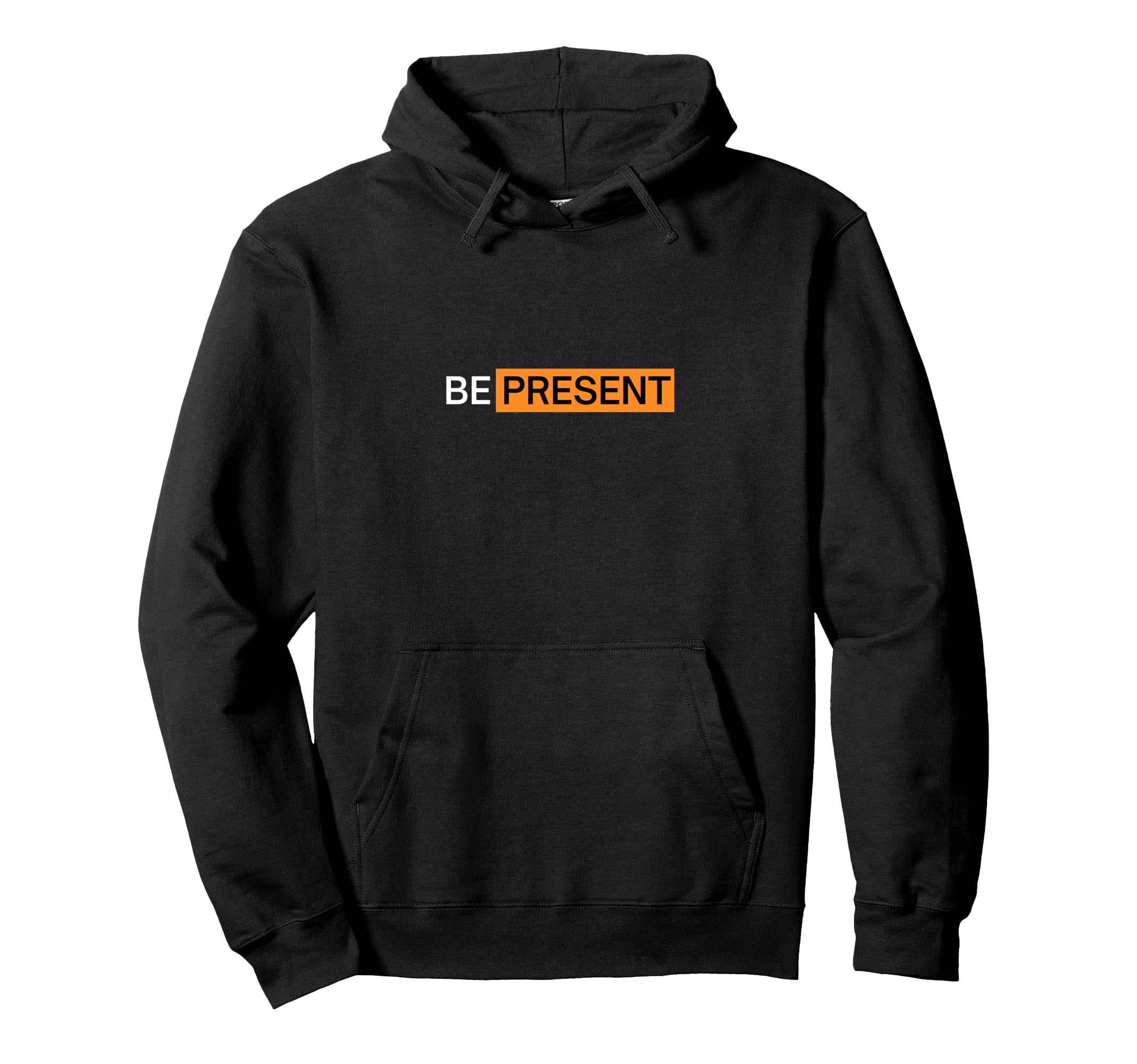 Be Present Minimalist Mindfulness Hoodie - Aesthetic Graphic Unisex - T-Shirt, Sweatshirt, Hoodie