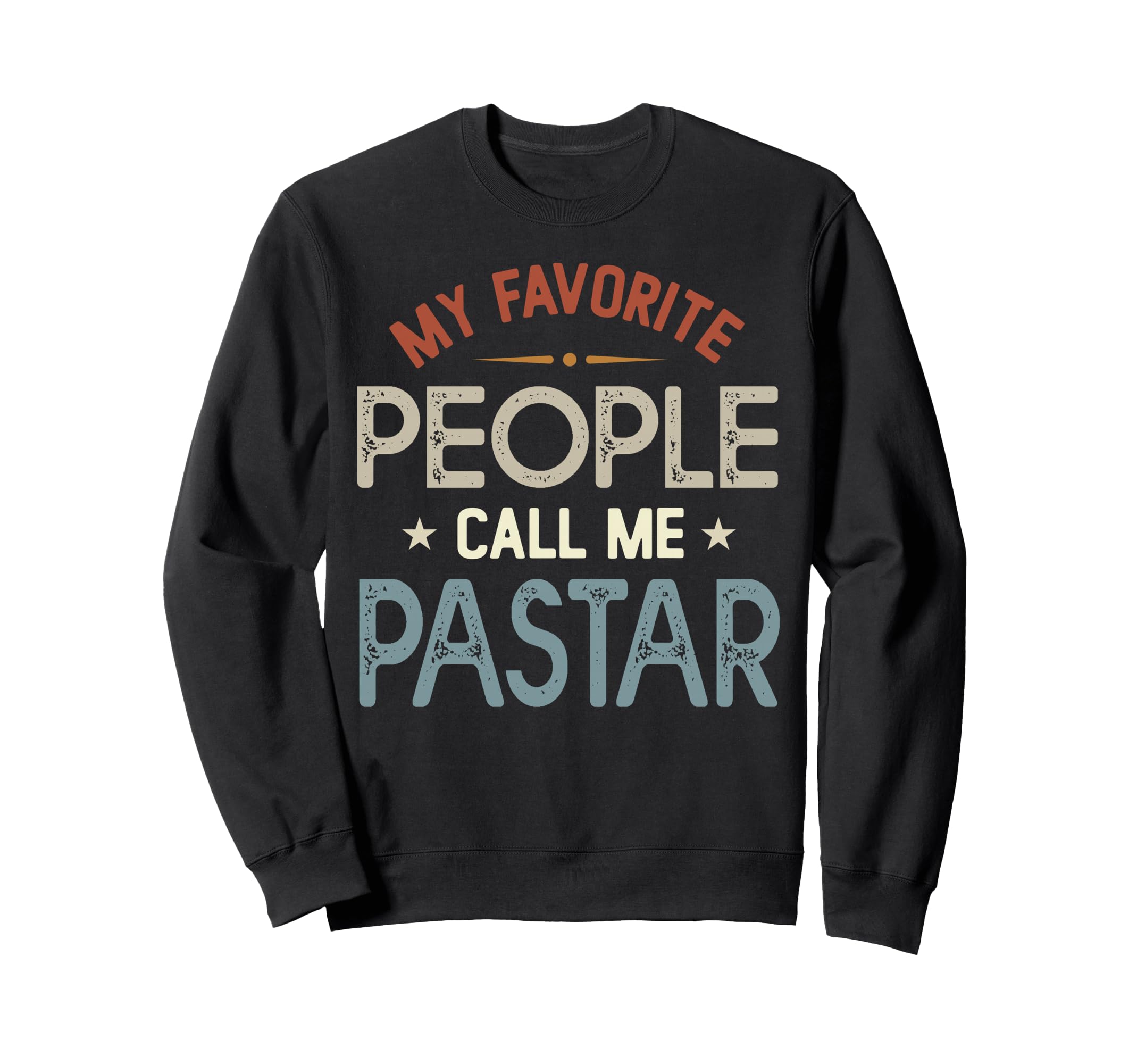 My Favorite People Call Me Pastar Sweatshirt - Minimalist Print Men Women - T-Shirt, Sweatshirt, Hoodie