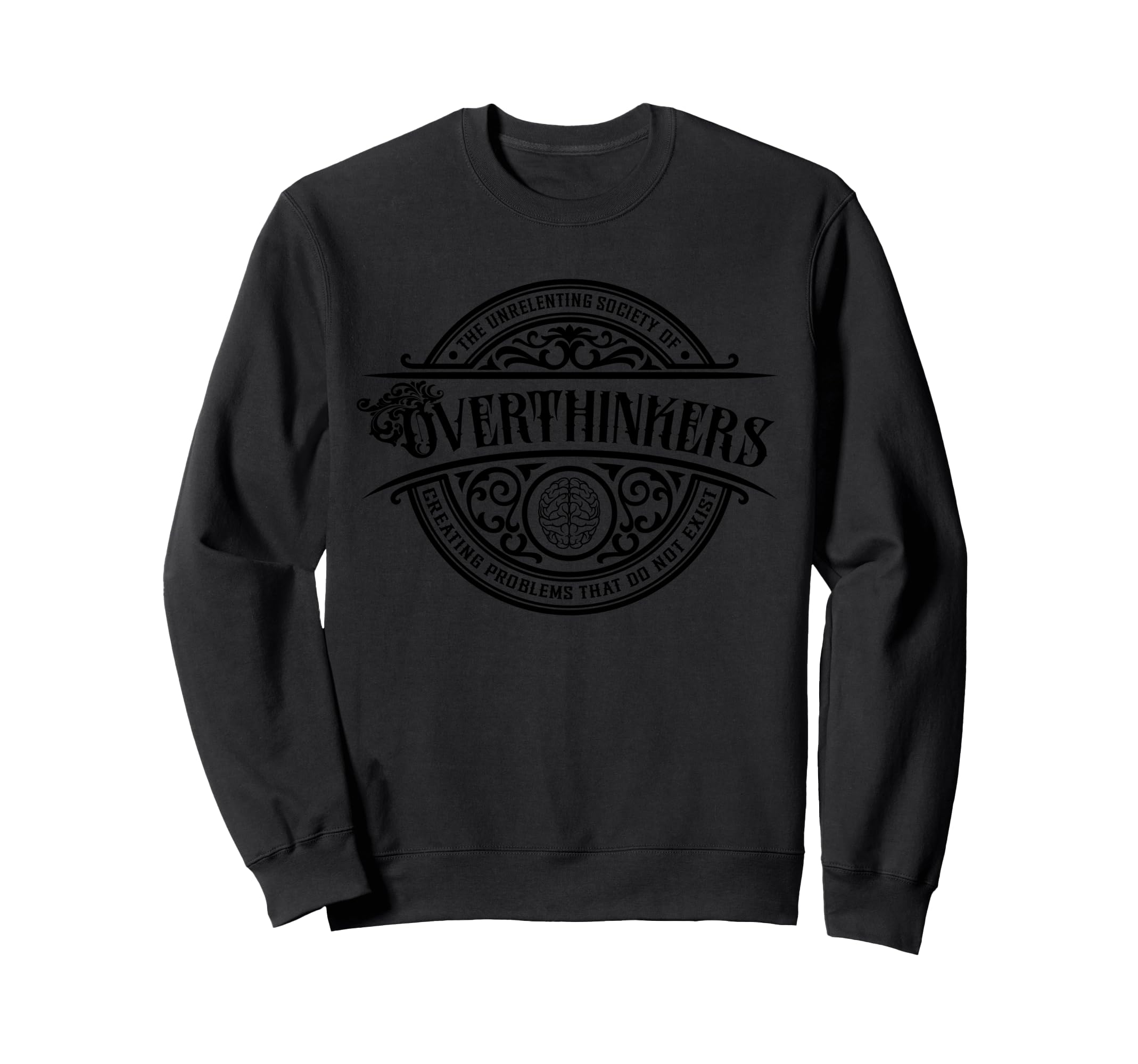 Unrelenting Society Overthinkers Sweatshirt - Novelty Apparel Men Women - T-Shirt, Sweatshirt, Hoodie