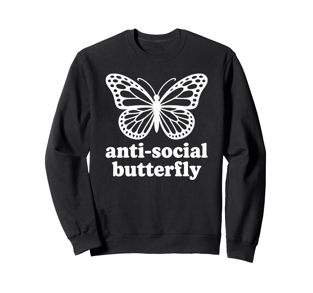 Antisocial Butterfly Funny Sweatshirt - Unique Graphic for Adults - T-Shirt, Sweatshirt, Hoodie