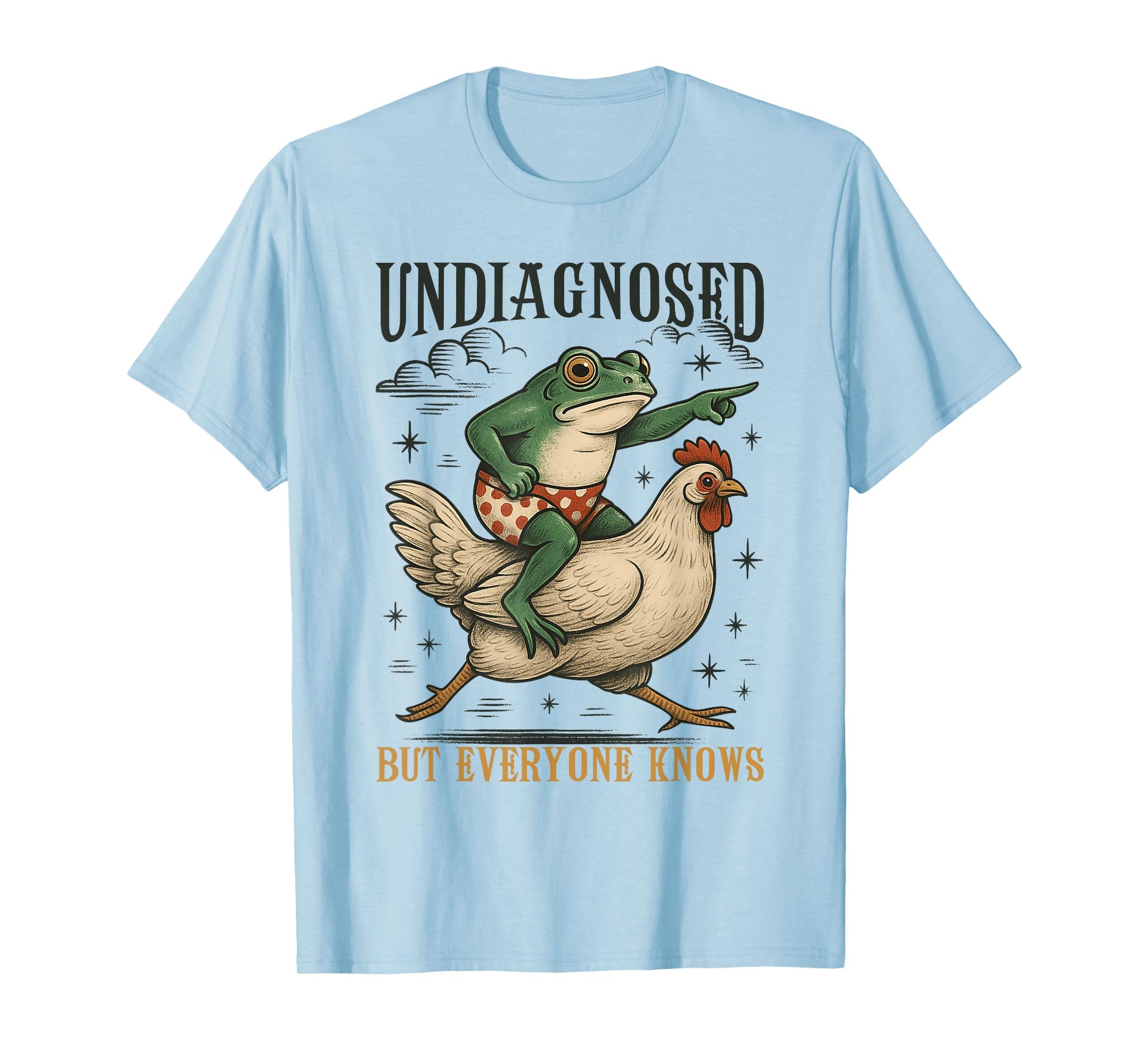 Undiagnosed But Everyone Knows Frog T-Shirt - Novelty Apparel Unisex - T-Shirt, Sweatshirt, Hoodie
