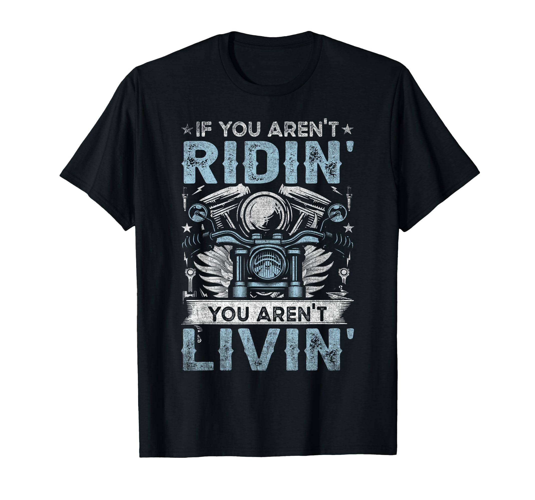 If You Arent Riding You Arent Livin T-Shirt - Trendy Graphic Men Women - T-Shirt, Sweatshirt, Hoodie