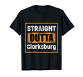 Straight Outta Clarksburg West T-Shirt - Fun Novelty Design Men Women - T-Shirt, Sweatshirt, Hoodie