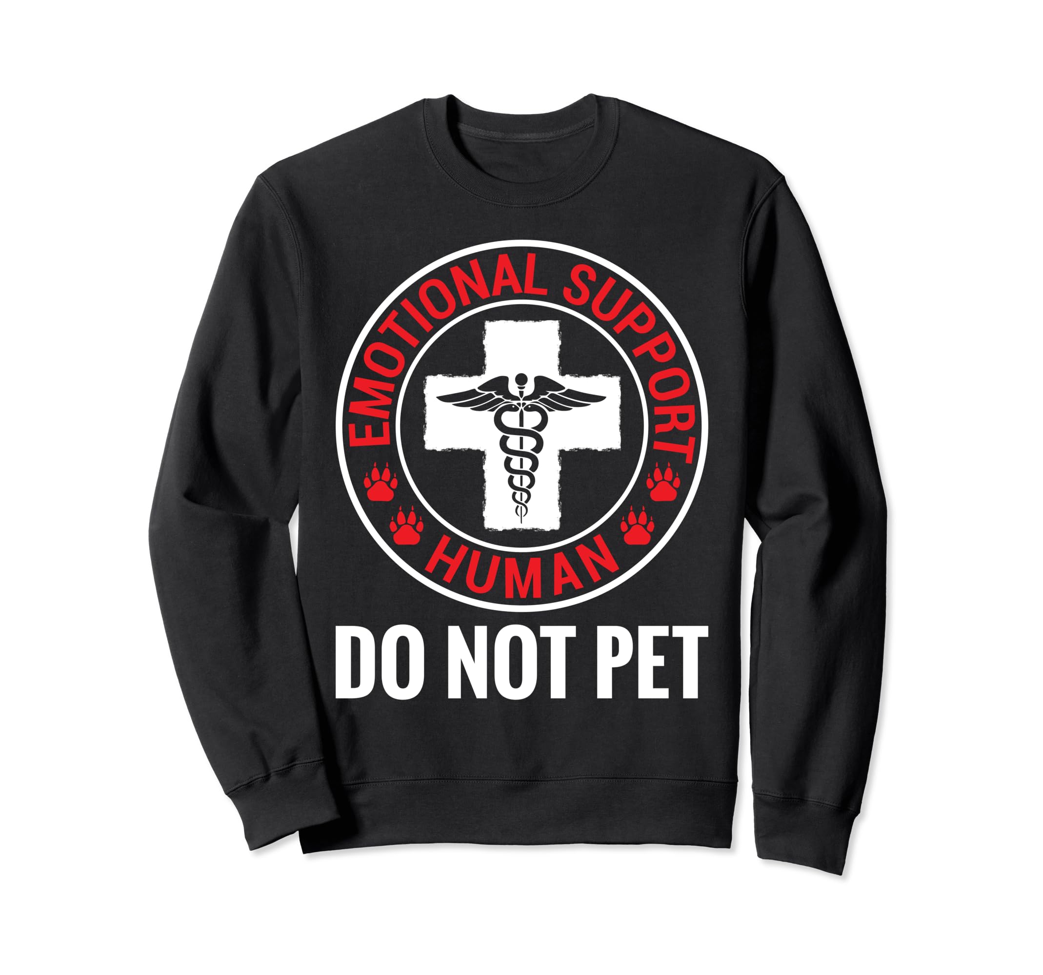 Emotional Support Human Do Not Pet Sweatshirt - Graphic Print for Adults - T-Shirt, Sweatshirt, Hoodie