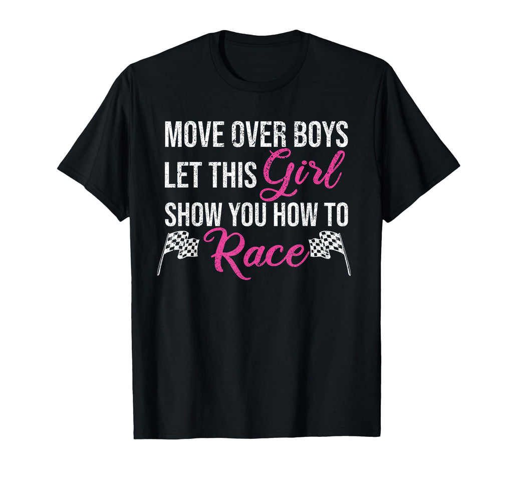 Move Over Let This Show You How To Race T-Shirt - Trendy Graphic Men Women - T-Shirt, Sweatshirt, Hoodie