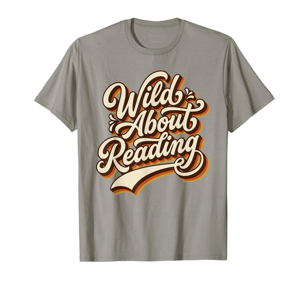 Wild About Reading 70S Typography T-Shirt - Minimalist Print for Adults - T-Shirt, Sweatshirt, Hoodie