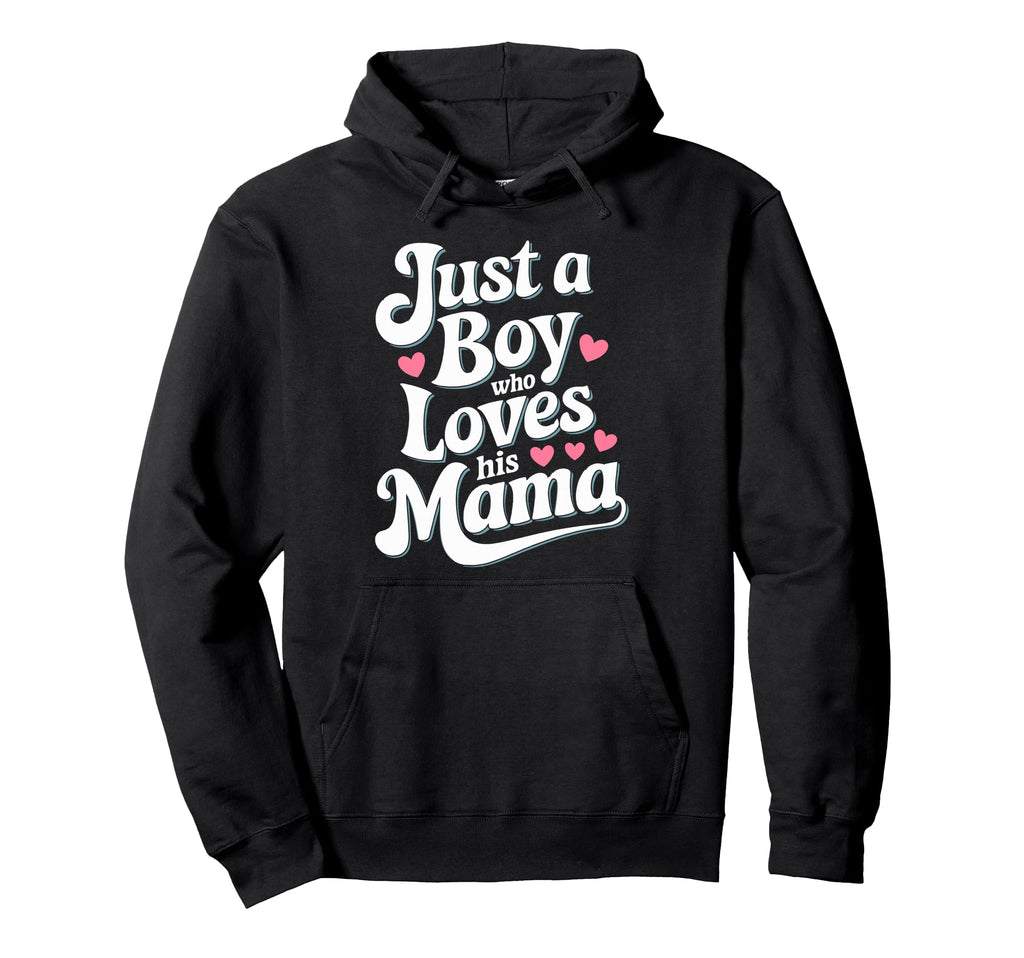 Just Who Loves His Mama Hearts Mothers Day Hoodie - Unique Graphic Unisex - T-Shirt, Sweatshirt, Hoodie
