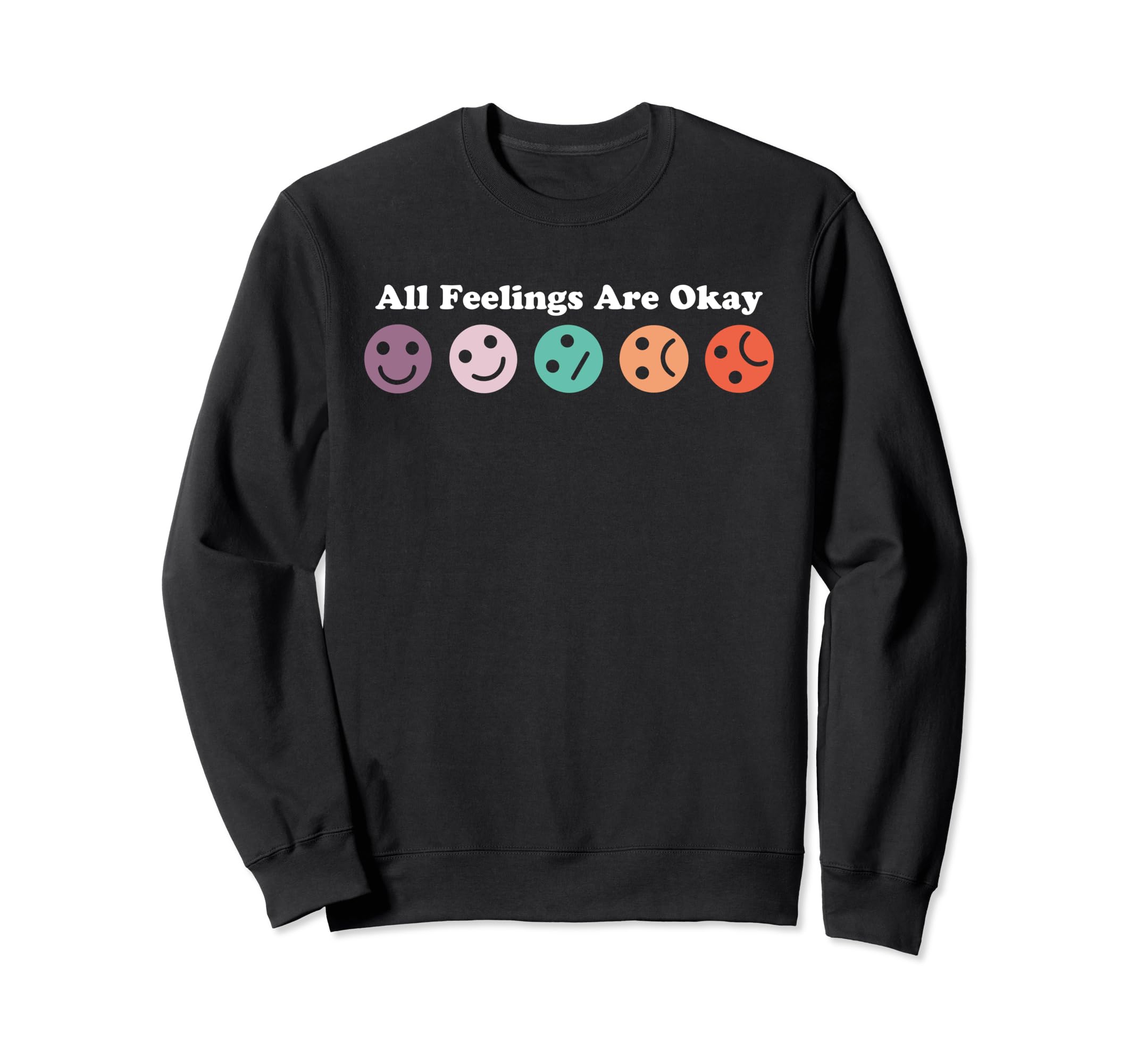 All Feelings Are Okay Mental Sweatshirt - Streetwear Style Men Women - T-Shirt, Sweatshirt, Hoodie
