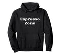 Espresso Zone Bold White Typography Hoodie - Graphic Print Men Women - T-Shirt, Sweatshirt, Hoodie