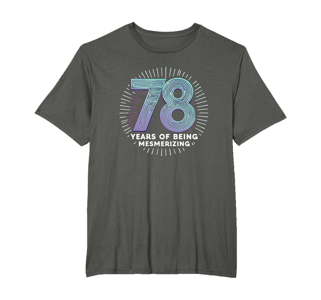 78 Years Mesmerizing Birthday Gift T-Shirt - Minimalist Print Unisex - T-Shirt, Sweatshirt, Hoodie
