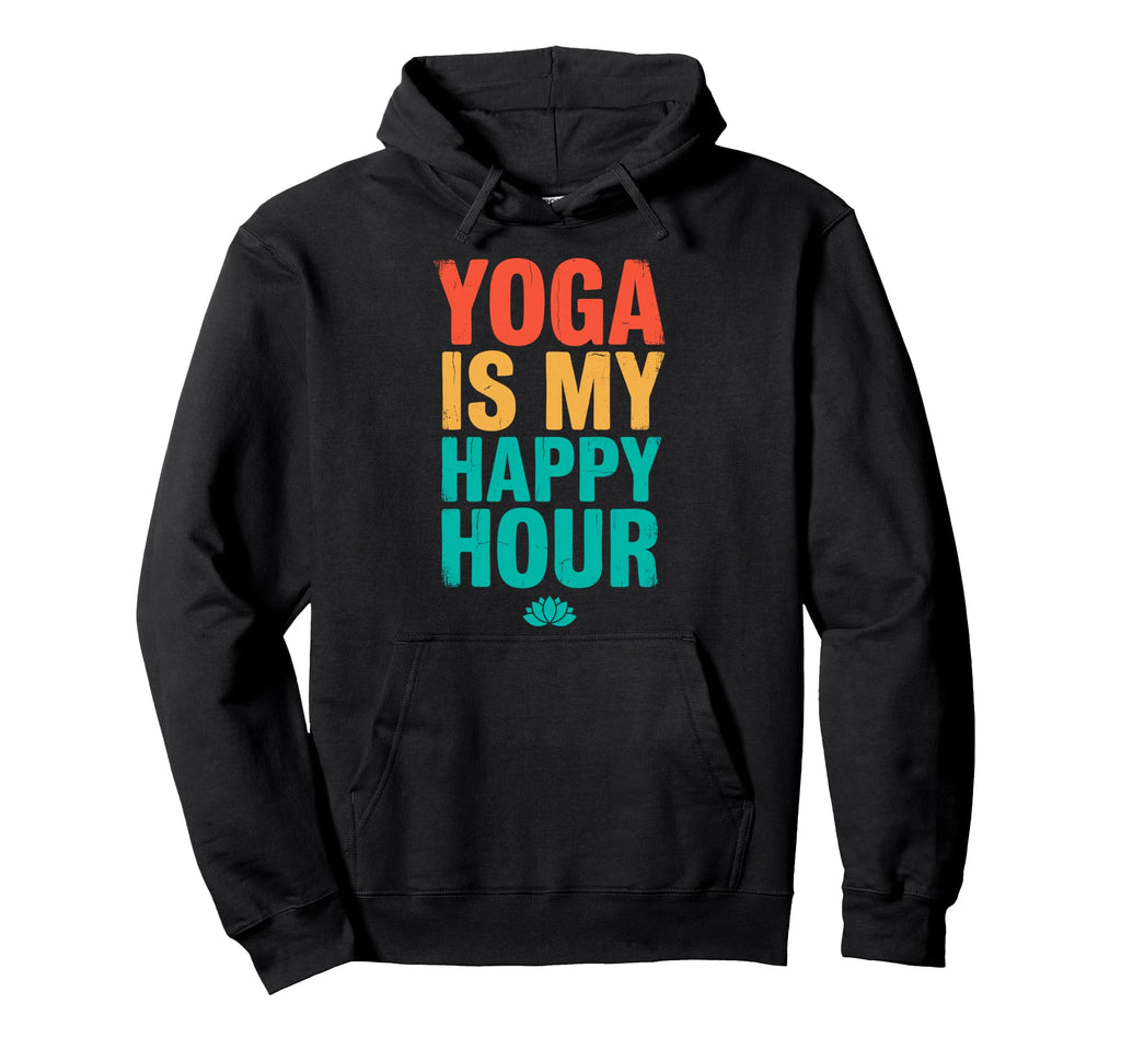 Yoga Is My Happy Hour Meditation Zen Hoodie - Minimalist Print for Adults - T-Shirt, Sweatshirt, Hoodie