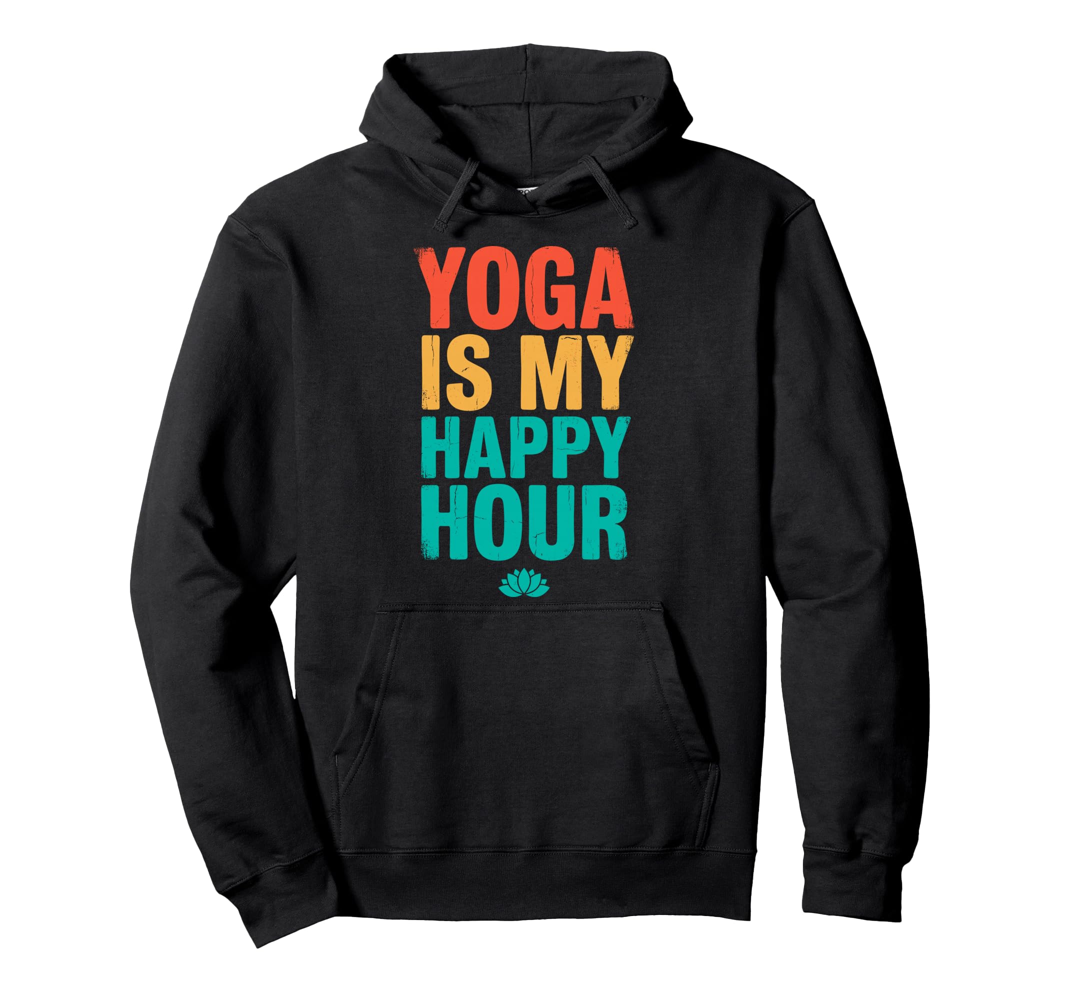 Yoga Is My Happy Hour Meditation Zen Hoodie - Minimalist Print for Adults - T-Shirt, Sweatshirt, Hoodie