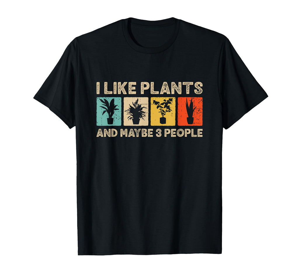 I Like Plants And Maybe Three People Botany T-Shirt - Graphic Print Unisex - T-Shirt, Sweatshirt, Hoodie