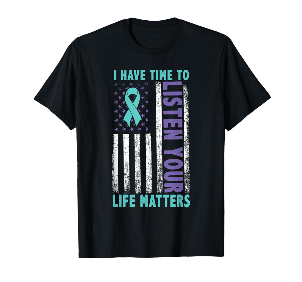 I Have Time To Listen Life Matters T-Shirt - Minimalist Print Men Women - T-Shirt, Sweatshirt, Hoodie