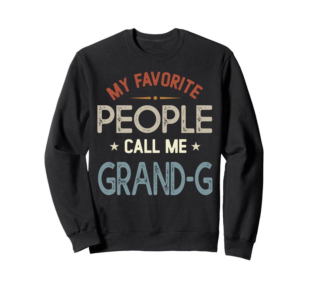 My Favorite People Call Me Grand Sweatshirt - Streetwear Style for Adults - T-Shirt, Sweatshirt, Hoodie