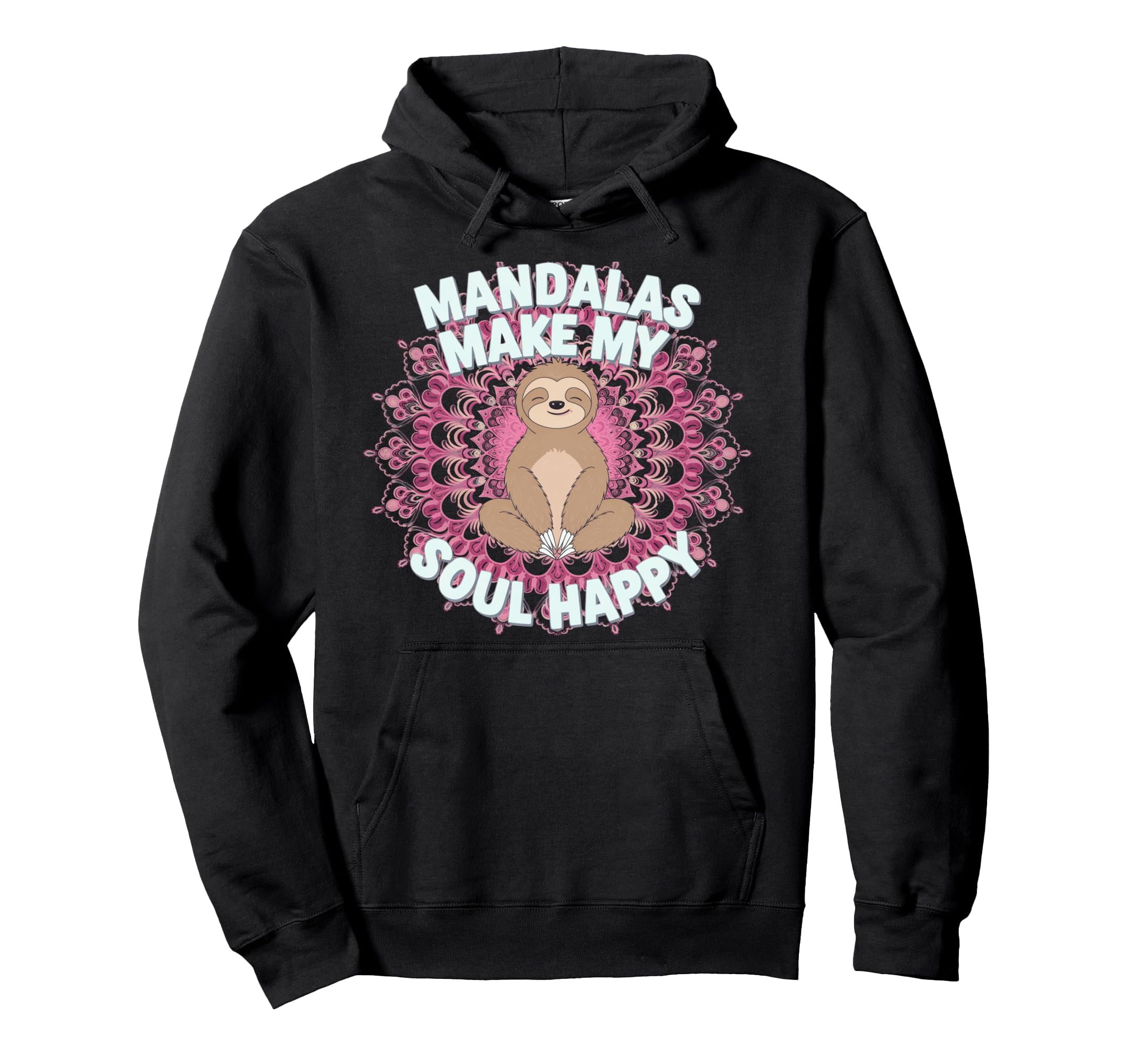 Mandalas Make My Soul Happy Sloth Yoga Hoodie - Graphic Print Unisex - T-Shirt, Sweatshirt, Hoodie