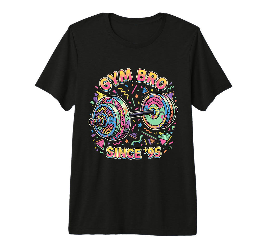 Gym Bro Since 95 Barbell 90S Memphis T-Shirt - Fun Novelty Design Unisex - T-Shirt, Sweatshirt, Hoodie