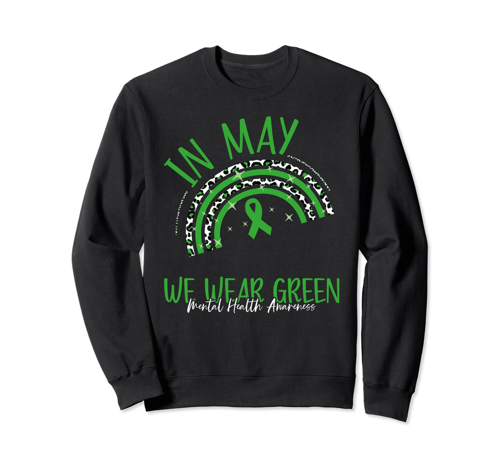 May We Wear Green Mental Health Sweatshirt - Fun Novelty Design Men Women - T-Shirt, Sweatshirt, Hoodie