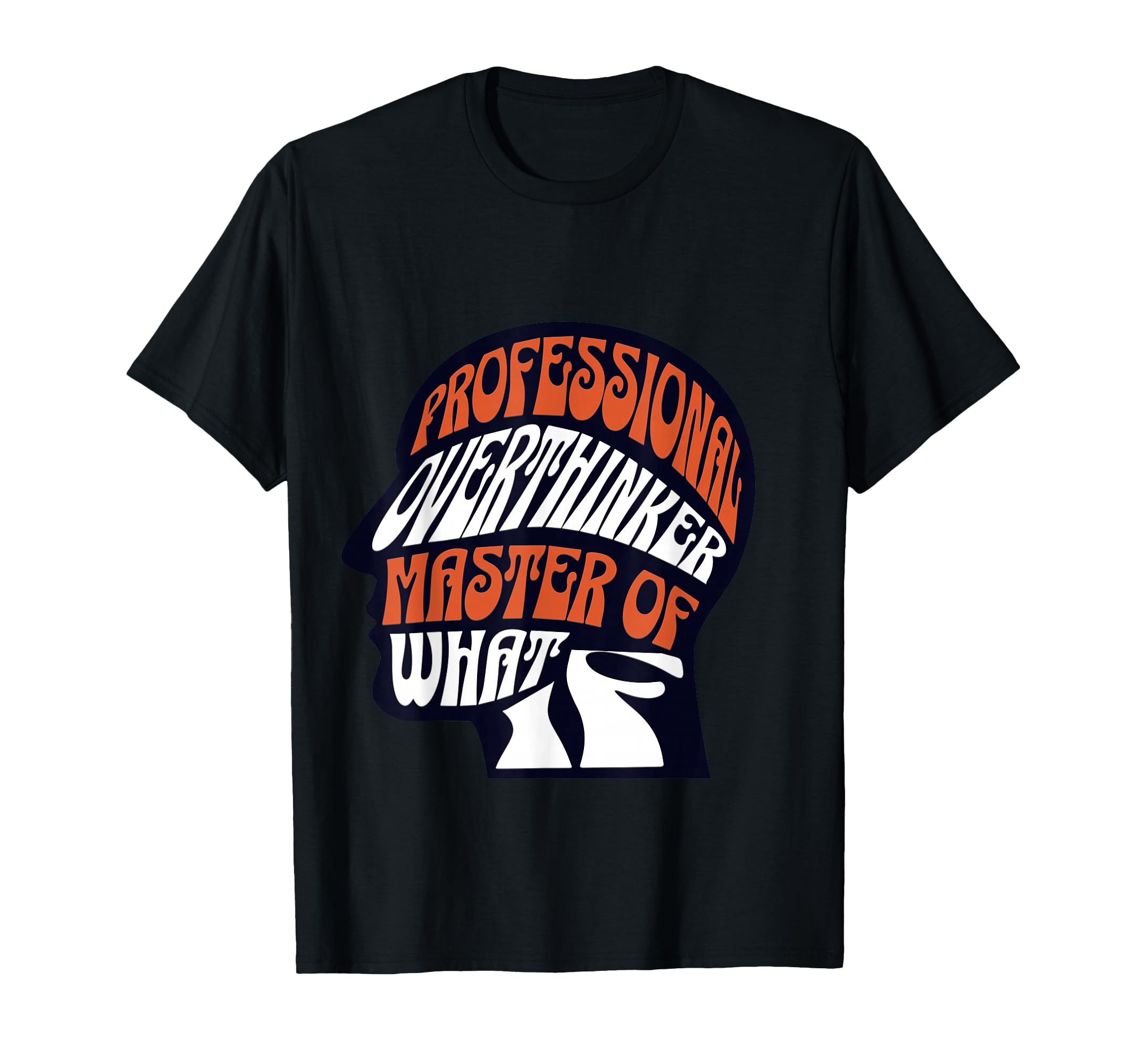 Funny Professional Overthinker T-Shirt - Casual Everyday Wear for Adults - T-Shirt, Sweatshirt, Hoodie