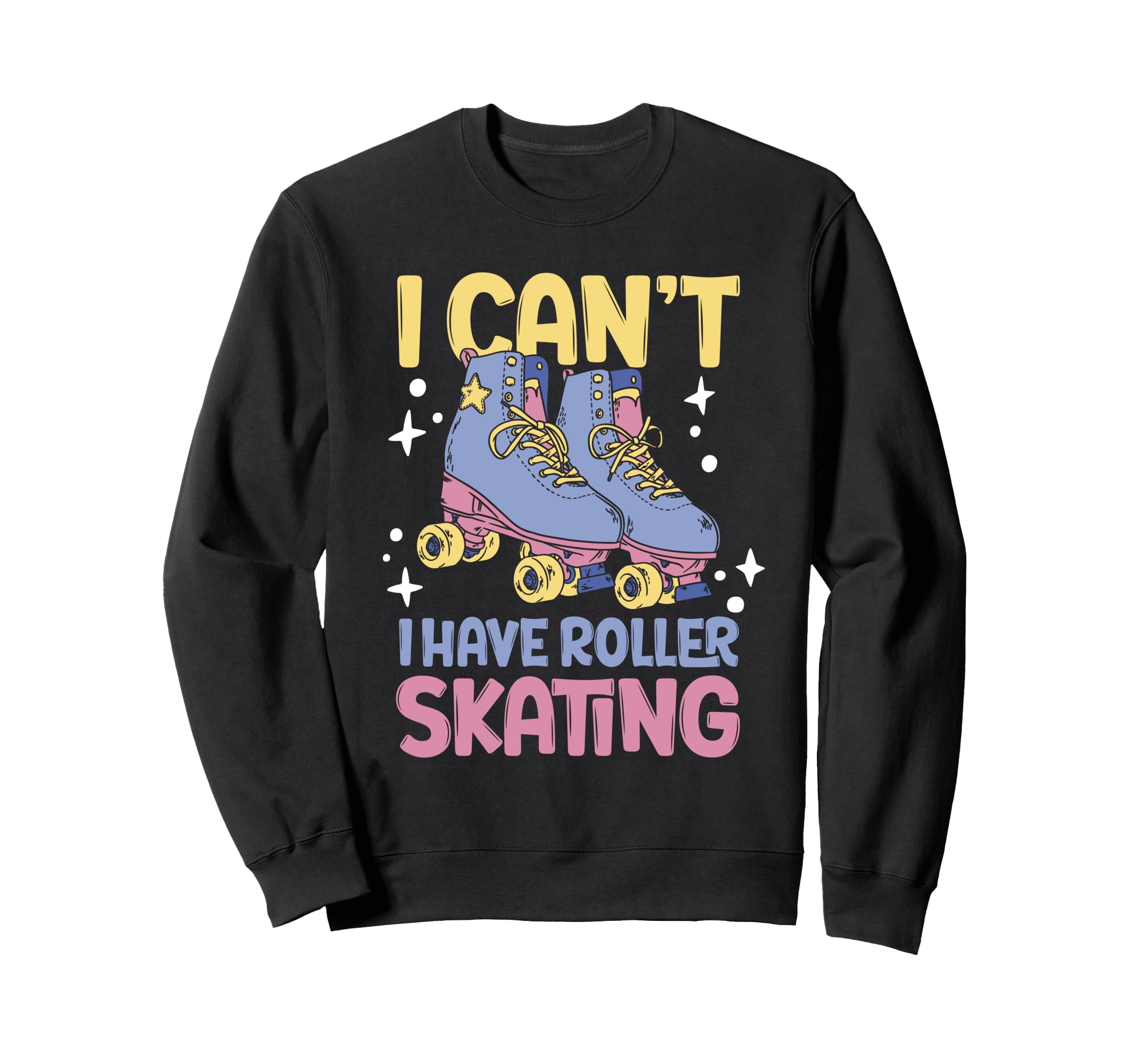 Summer Skater I Cant I Have Roller Sweatshirt - Streetwear Style Men Women - T-Shirt, Sweatshirt, Hoodie