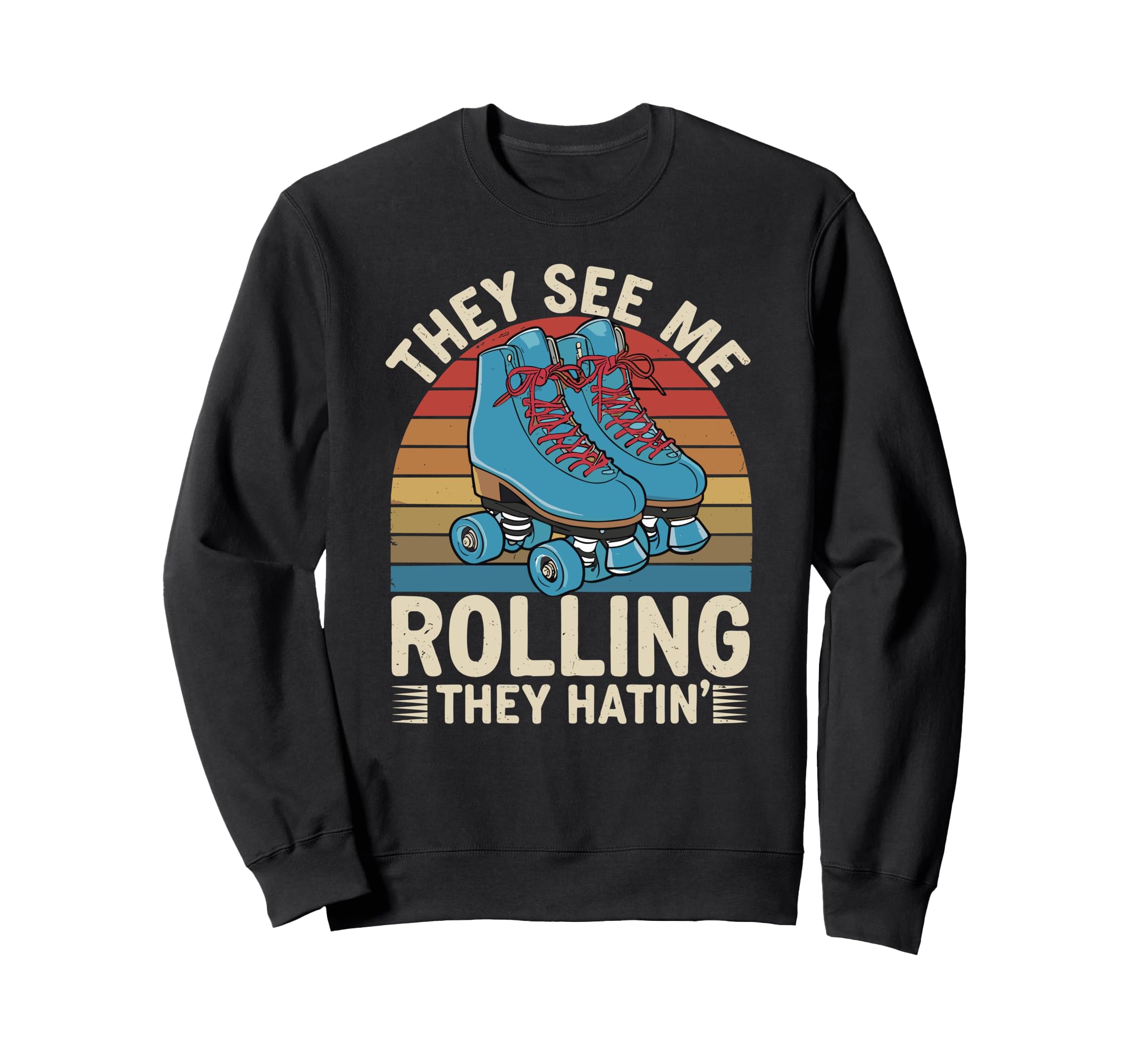 They See Me Rollin They Hatin Derby Sweatshirt - Trendy Graphic Men Women - T-Shirt, Sweatshirt, Hoodie
