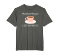 More Espresso Less Depresso Funny Mental T-Shirt - Trendy Graphic Unisex - T-Shirt, Sweatshirt, Hoodie