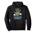 Funny Autism Dad Autistic Child Father Hoodie - Graphic Print Men Women - T-Shirt, Sweatshirt, Hoodie