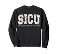 Floral Sicu Nurse Surgery Icu Sweatshirt - Fun Novelty Design for Adults - T-Shirt, Sweatshirt, Hoodie