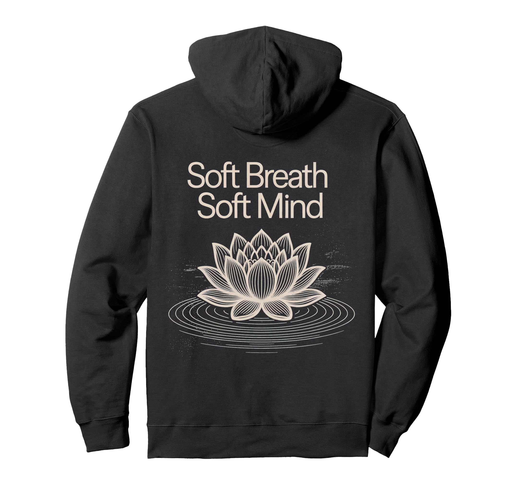 Soft Breath Soft Mind Lotus Yoga Hoodie - Fun Novelty Design Men Women - T-Shirt, Sweatshirt, Hoodie
