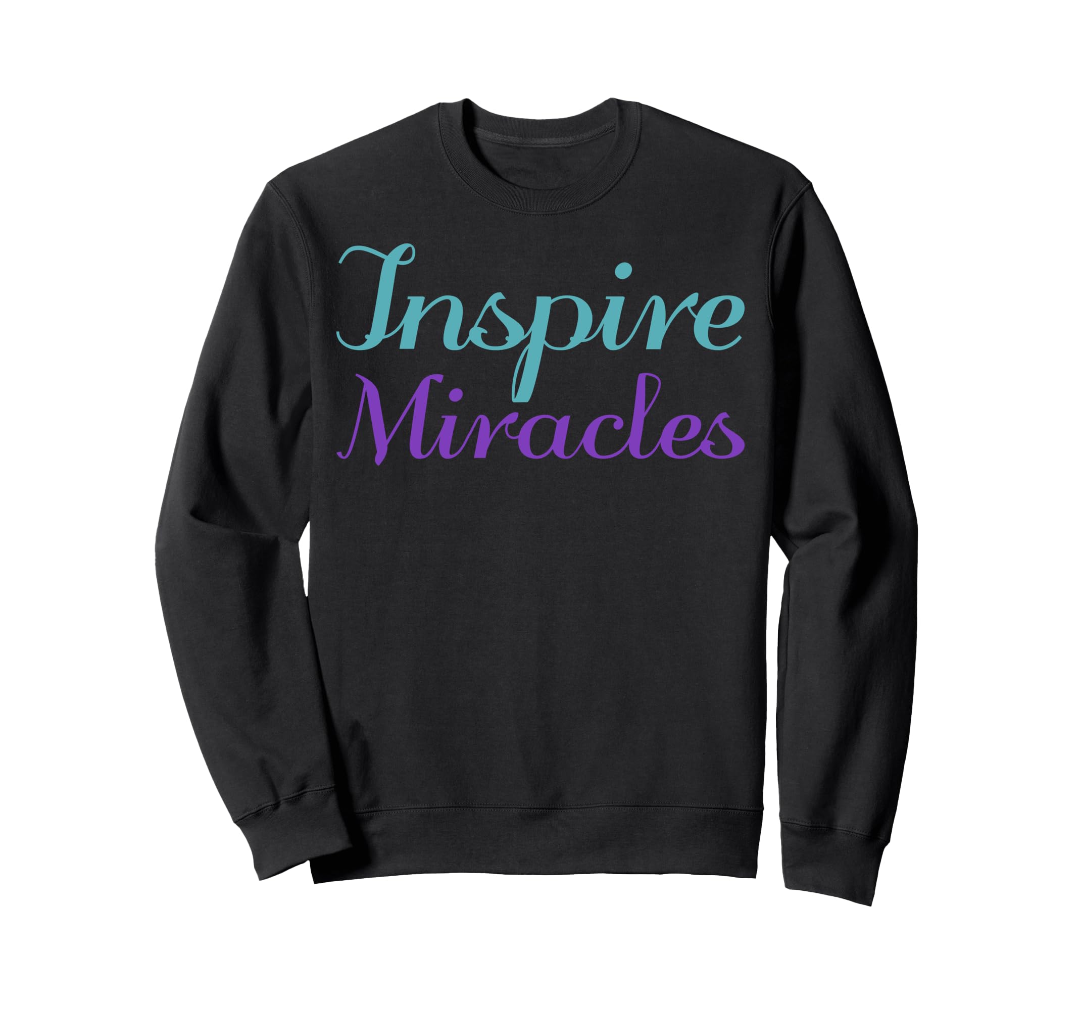 Inspire Miracles Mental Health Sweatshirt - Custom Art Print Men Women - T-Shirt, Sweatshirt, Hoodie
