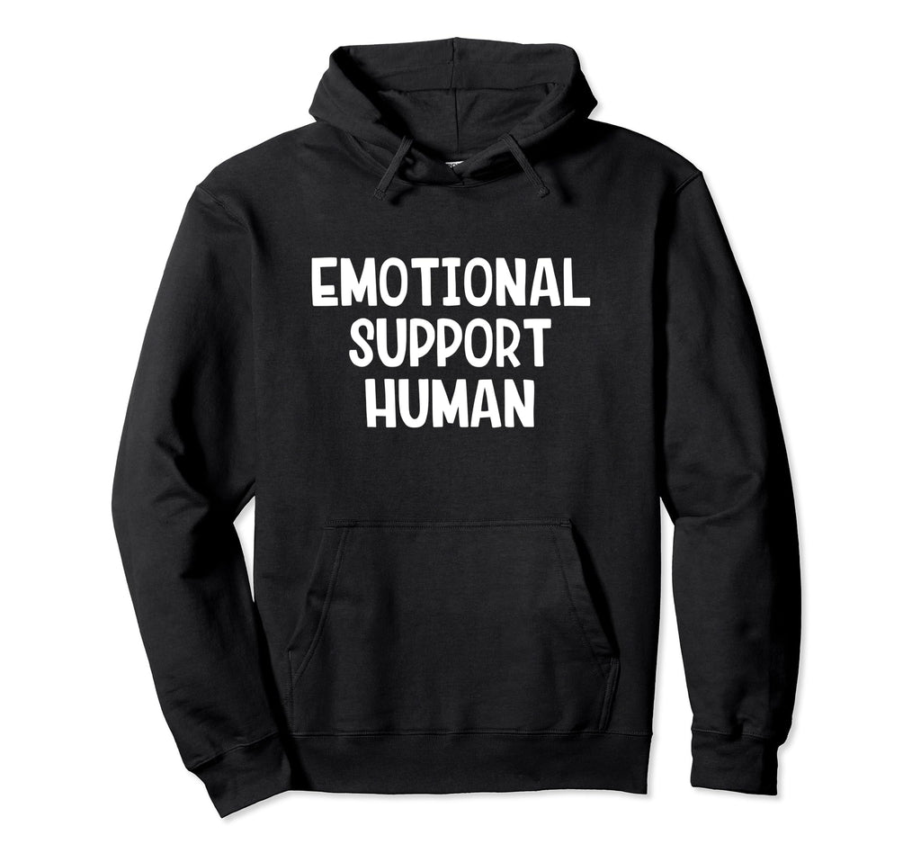 Emotional Support Human Hoodie - Trendy Graphic for Adults - T-Shirt, Sweatshirt, Hoodie