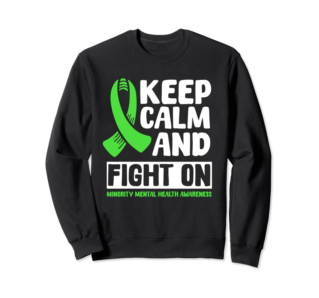 Keep Calm And Fight Minority Mental Sweatshirt - Unique Graphic Unisex - T-Shirt, Sweatshirt, Hoodie