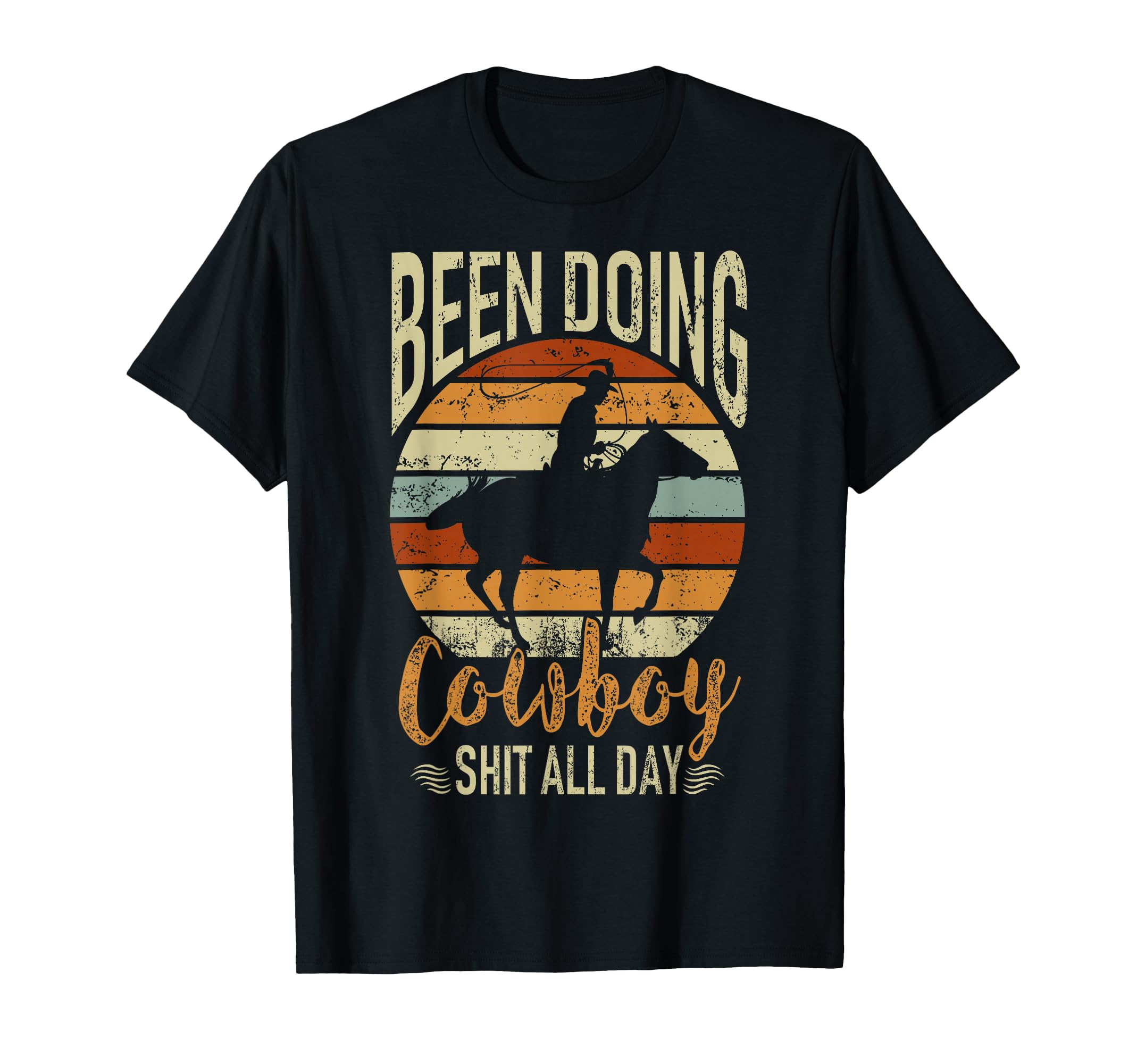 Rodeo Been Doing All Day Western T-Shirt - Fun Novelty Design for Adults - T-Shirt, Sweatshirt, Hoodie