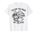 Follow Word Not Herd Western Christian T-Shirt - Unique Graphic for Adults - T-Shirt, Sweatshirt, Hoodie