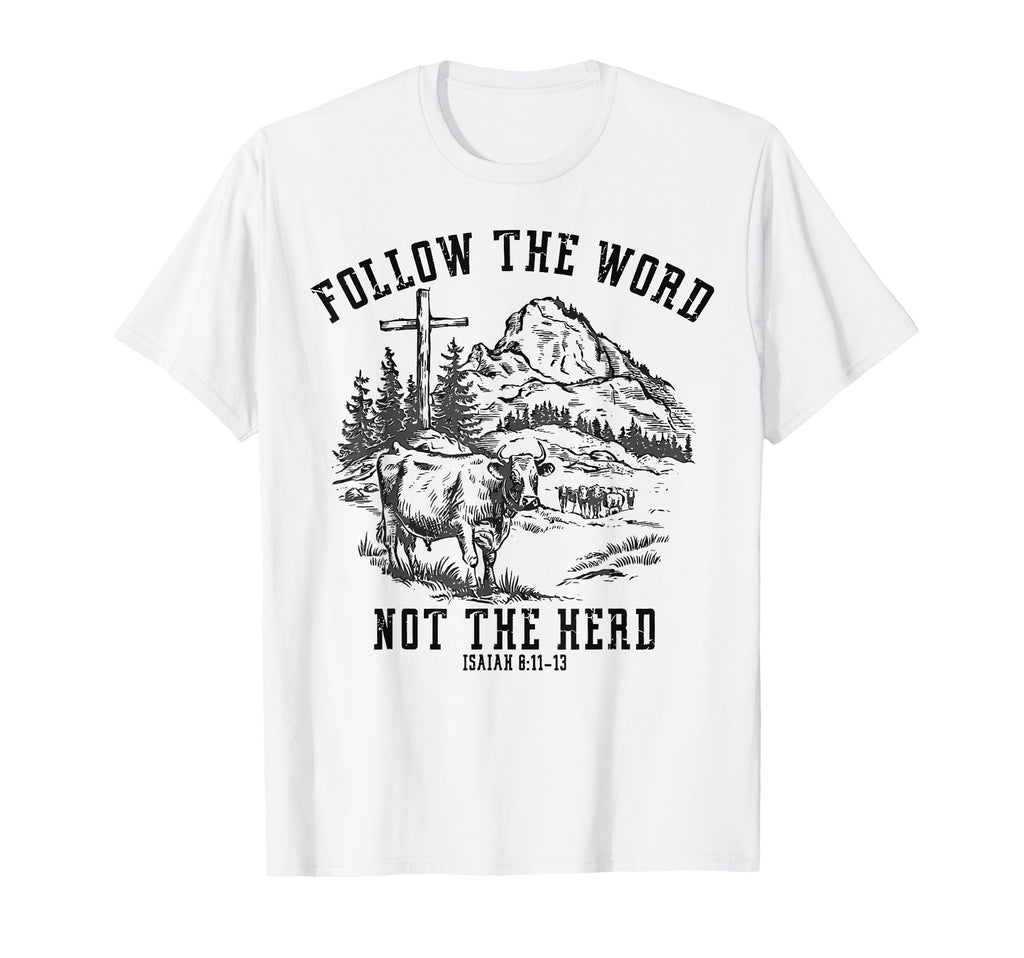 Follow Word Not Herd Western Christian T-Shirt - Trendy Graphic for Adults - T-Shirt, Sweatshirt, Hoodie